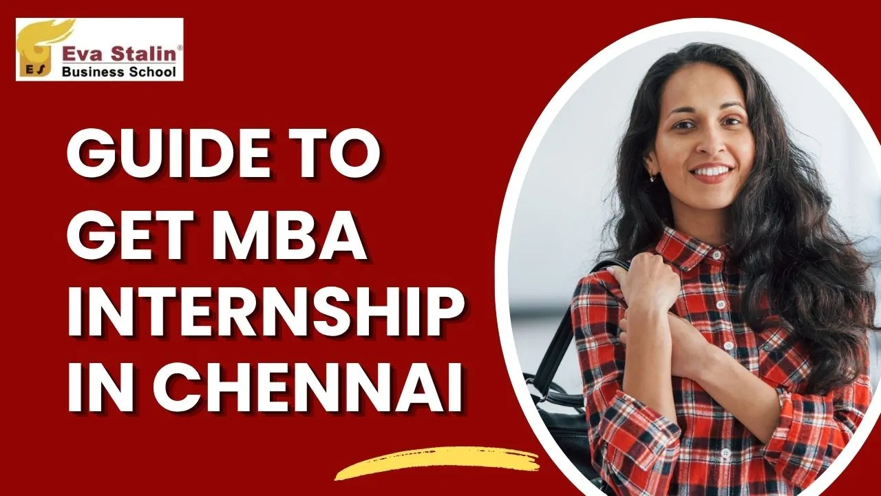 Guide To Get MBA Internships In Chennai